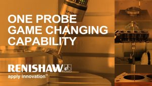 On-Machine Scanning: One-Probe – Game Changing Capability